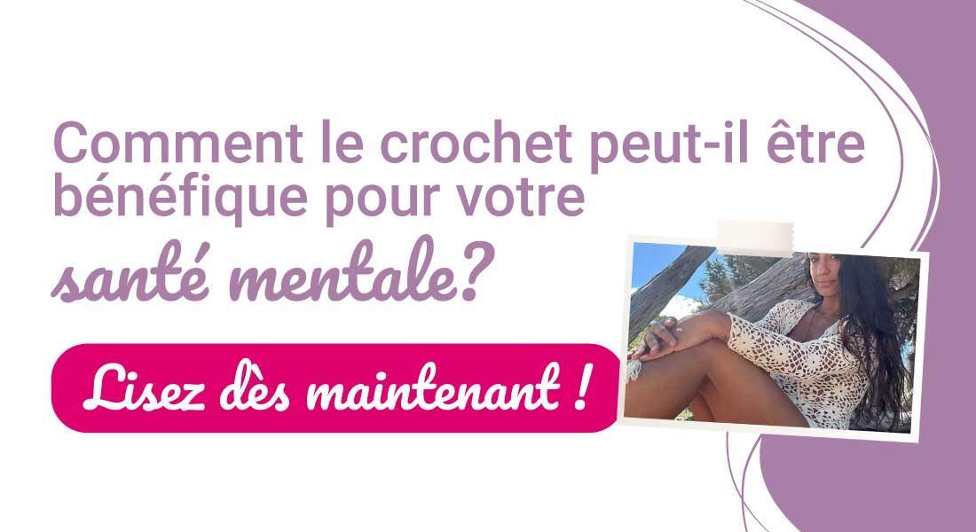 Comment le crochet peut-il être bénéfique pour votre santé mentale? Lisez dès maintenant !