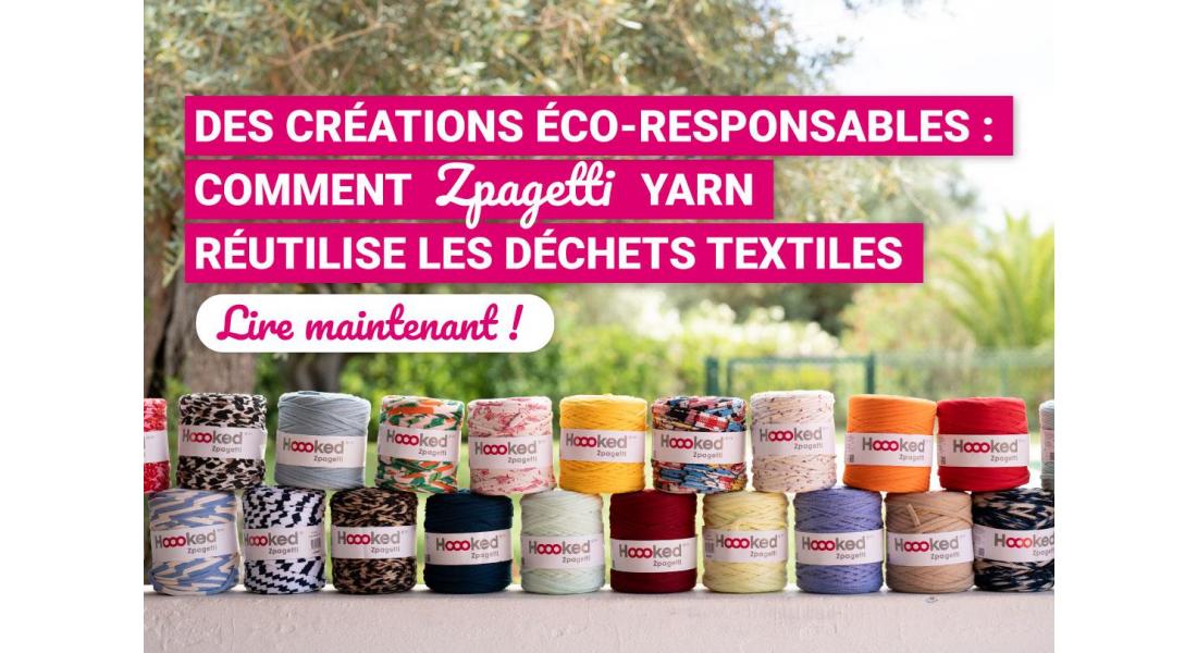 Des créations éco-responsables : Comment Zpagetti Yarn réutilise les déchets textiles